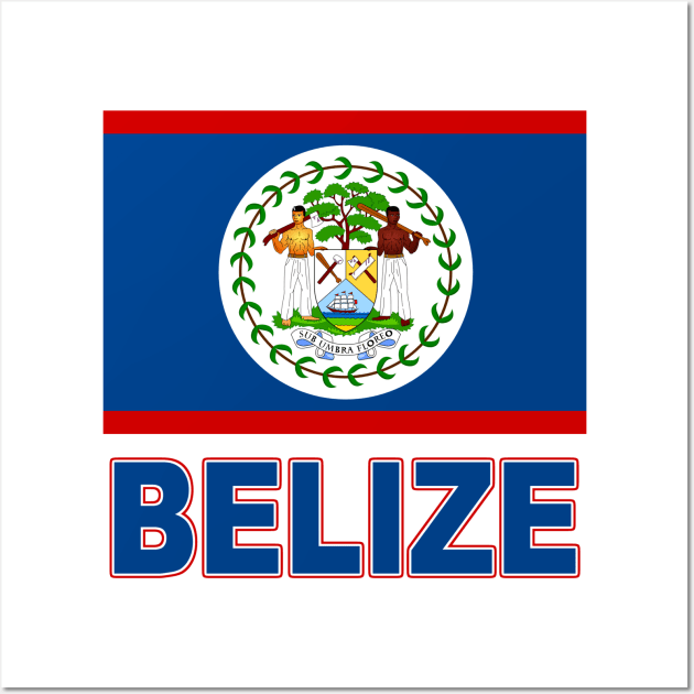 The Pride of Belize - Belizean Flag Design Wall Art by Naves